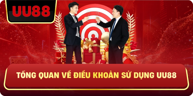 Tổng Quan Về Điều Khoản Sử Dụng UU88